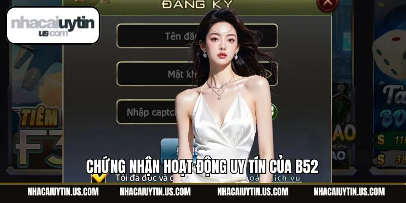 Chứng nhận hoạt động uy tín của B52