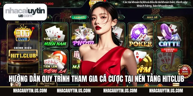 Hướng dẫn quy trình tham gia cá cược tại nền tảng Hitclub