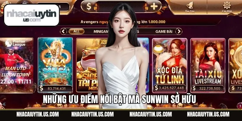 Những ưu điểm nổi bật mà Sunwin sở hữu 
